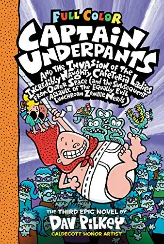 Captain Underpants and the Invasion of the Incredibly Naughty Cafeteria Ladies From Outer Space: Color Edition