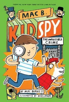 "The Impossible Crime (Mac B., Kid Spy #2)"