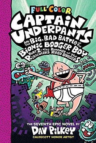 Captain Underpants and the Big, Bad Battle of the Bionic Booger Boy, Part 2