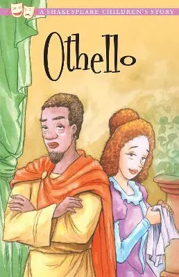 "Othello, The Moor of Venice: A Shakespeare Children's Story"