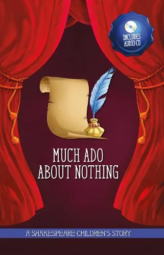 Much Ado About Nothing: The perfect introduction to classic literature for children