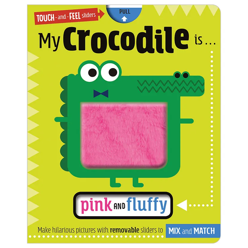 Mix and Match Touch and Feel My Crocodile is … Pink and Fluffy