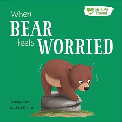  WHEN BEAR FEELS WORRIED