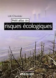 Petit Atlas des risques écologiques - Nouvelle édition