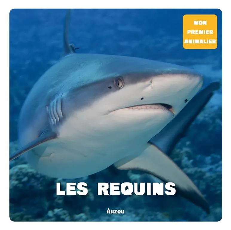 LES REQUINS (MON PREMIER ANIMALIER