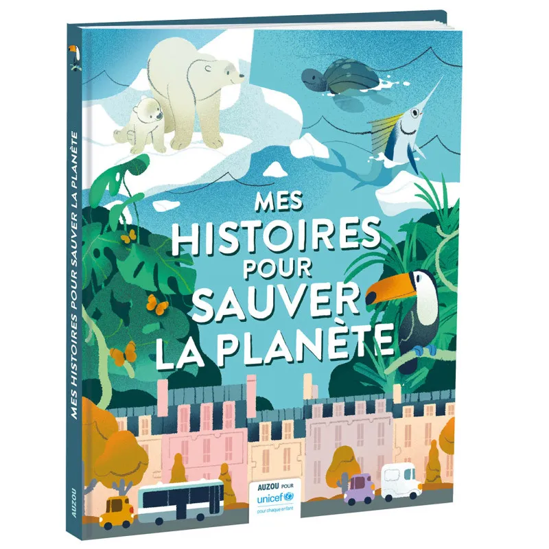 MES HISTOIRES POUR SAUVER LA PLANÈTE - AVEC L'UNICEF
