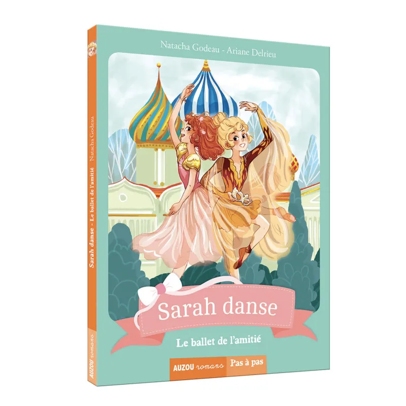 Sarah danse - Tome 11 : Le ballet de l'amitié