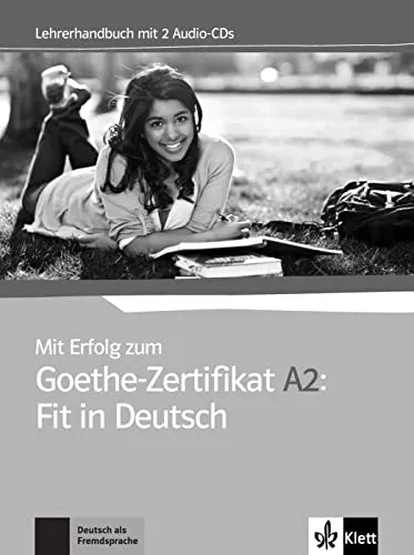 "Mit Erfolg zum Goethe-Zertifikat A2: Fit in Deutsch, Lehrerhandbuch + Audio-CD "