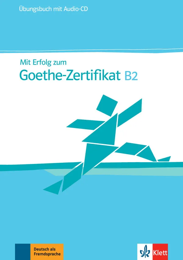 Mit Erfolg zum Goethe-Zertifikat B2 Übungsbuch + Audio-CD