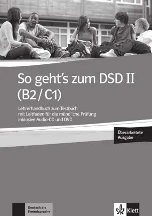 "So geht's zum DSD II (B2/C1) , LHB zu TB, Überarbeitung wegen Prüfungsänderung"