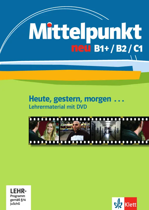 "Mittelpunkt neu B1+ bis C1, Gestern, heute, morgen. Lehrermaterial mit DVD"