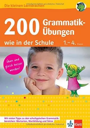 200 Grammatik-Übungen 1.-4. Klasse