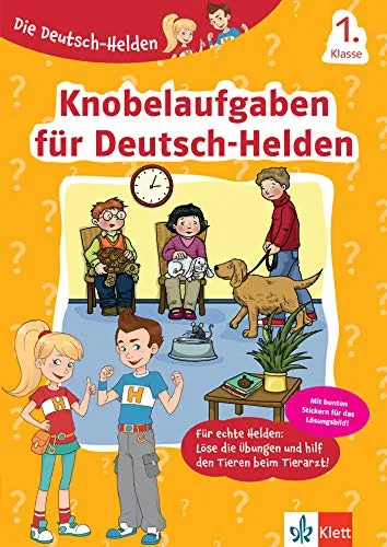 Die Deutsch-Helden Knobelaufgaben für Deutsch-Helden 1. Klasse