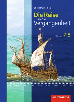 Die Reise in die Vergangenheit 7 / 8. Schülerband. Thüringen