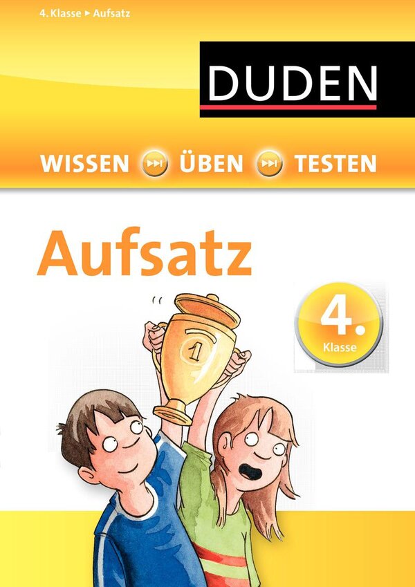 Wissen - Üben - Testen: Deutsch - Aufsatz 4. Klasse