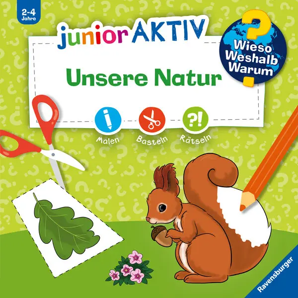 Wieso? Weshalb? Warum? junior AKTIV: Unsere Natur
