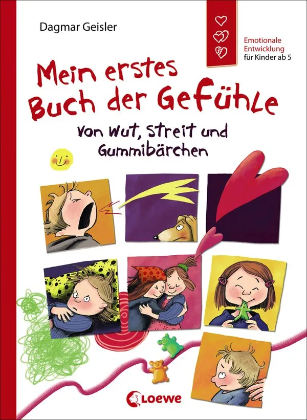 Mein erstes Buch der Gefühle Von Wut, Streit und Gummibärchen