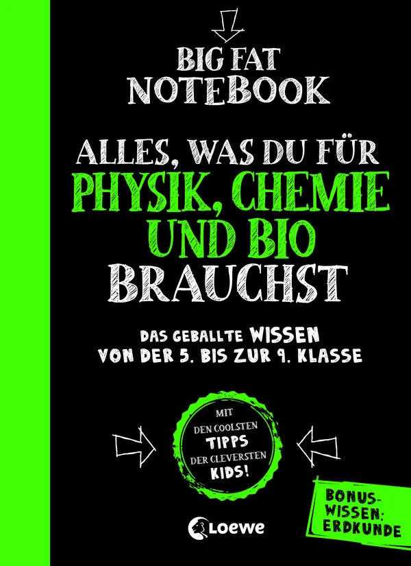 Big Fat Notebook - Alles, was du für Physik, Chemie und Bio brauchst - Das geballte Wissen von der 5. bis zur 9. Klasse. Mit Bonuswissen
